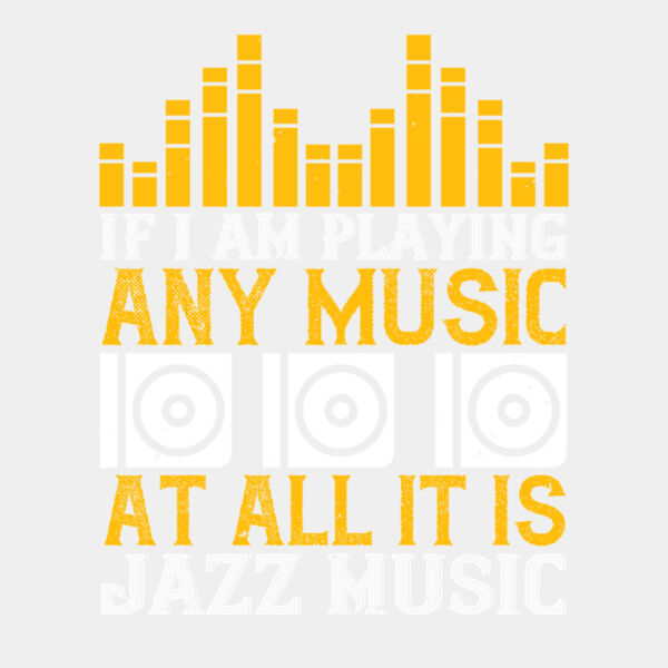 If I am playing any music at all it is jazz music 01 Thumbnail